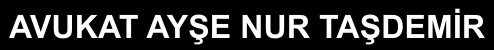 Yozgat Avukat Ayşe Nur Taşdemir